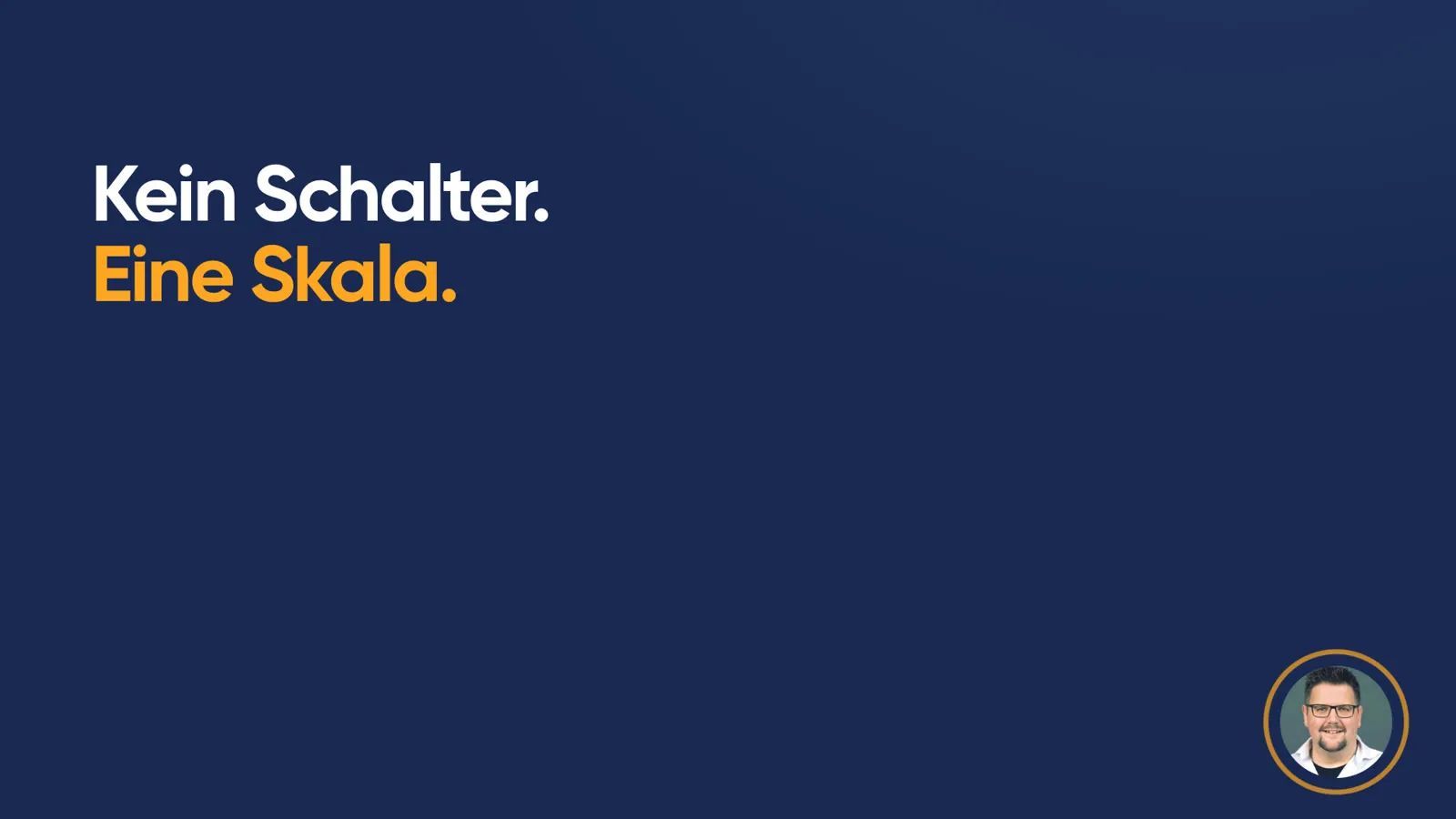 Merksatz in grosser Schrift: «Kein Schalter. Eine Skala.»