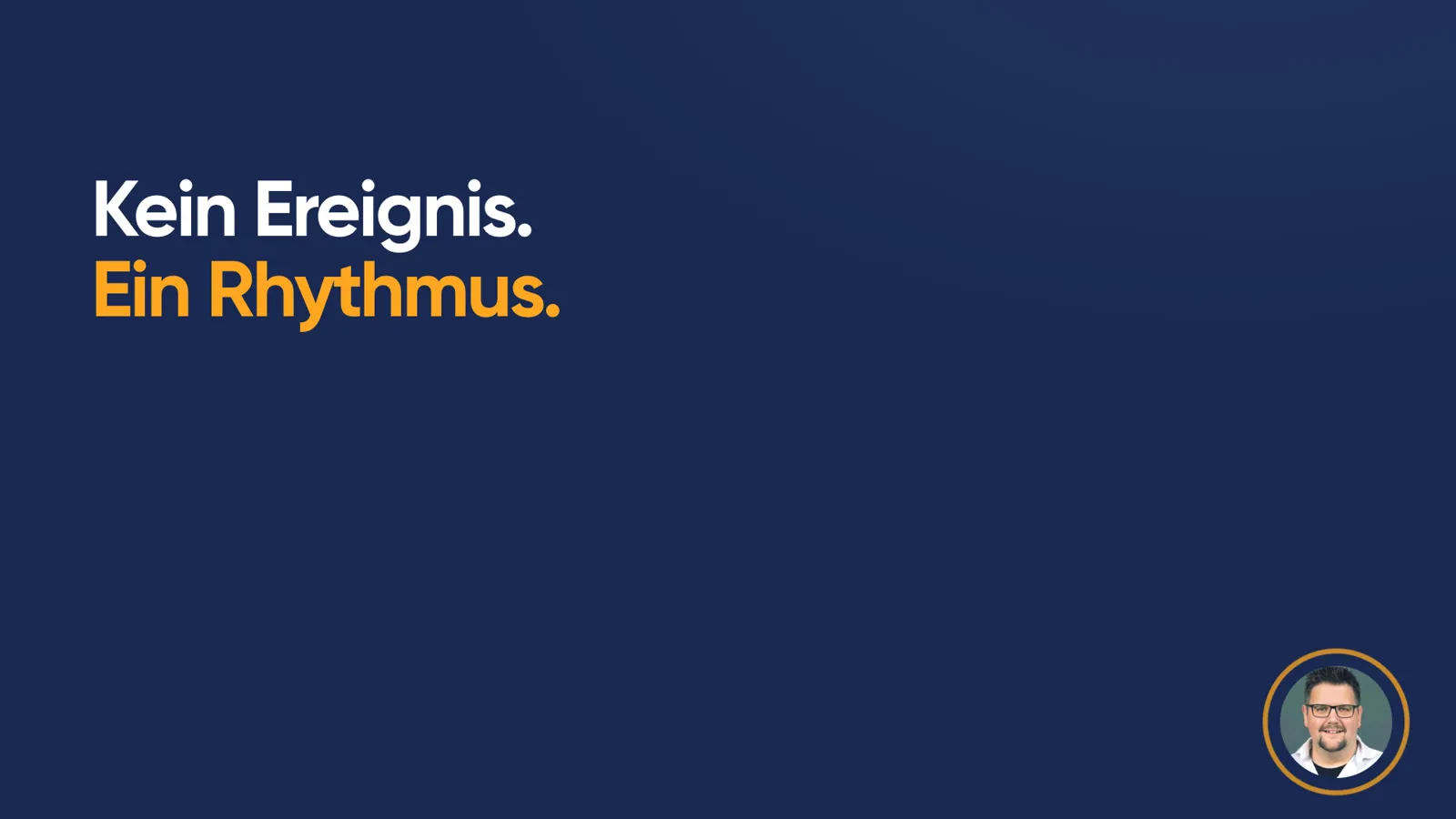 Merksatz in grosser Schrift: «Kein Ereignis. Ein Rhythmus.»