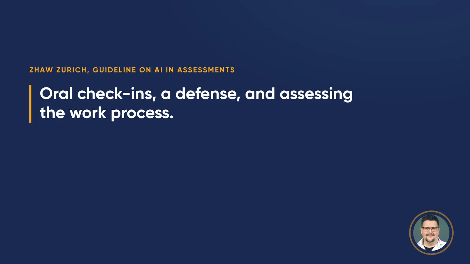 Quote slide “ZHAW Zurich, guideline on AI in assessments”: “Oral check-ins, a defense, and assessing the work process.”